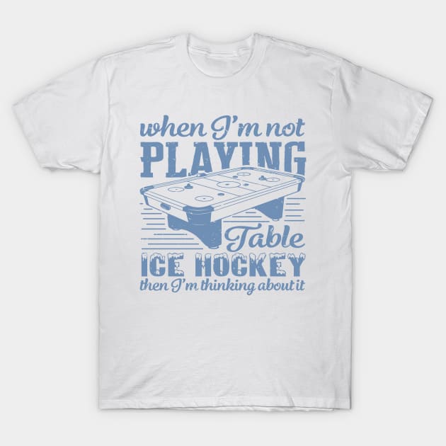 Ice hockey table hockey table hockey air cushion T-Shirt by HBfunshirts